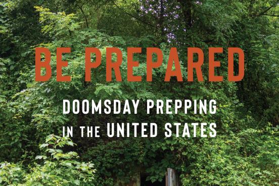 Be Prepared: Doomsday Prepping in the United States Be Prepared: Doomsday Prepping in the United States