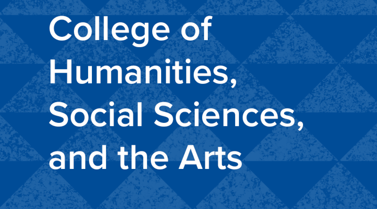 College of  Humanities,  Social Sciences,  and the Arts