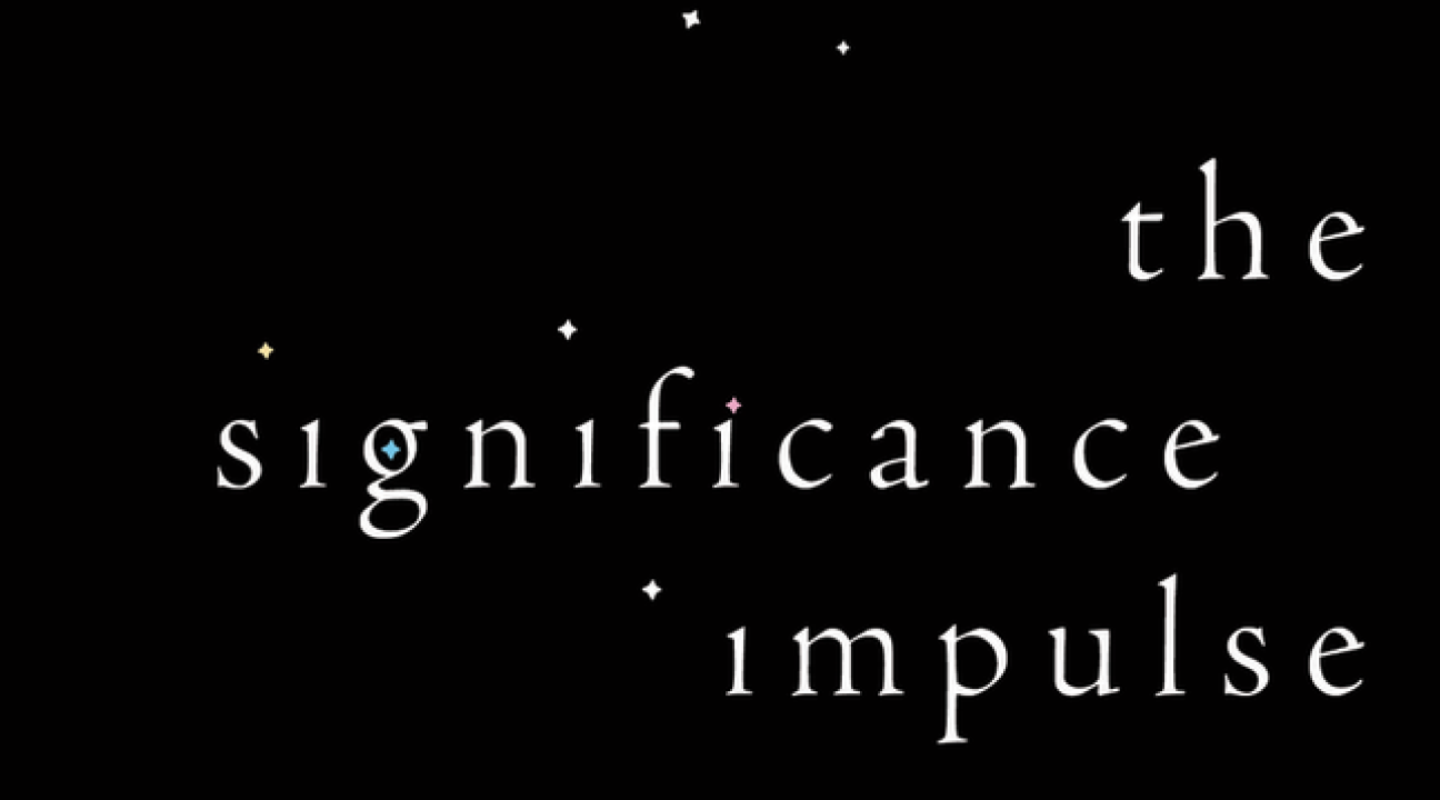 The Significance Impulse: On the Unimportance of Our Cosmic Unimportance