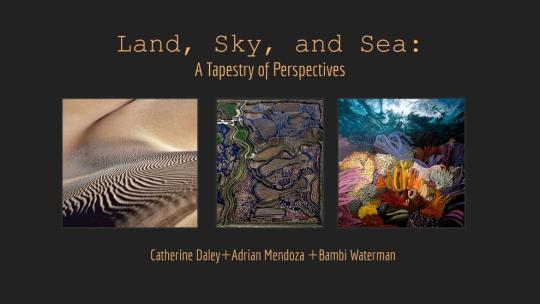 Land, Sky and Sea: A Tapestry of Perspectives Land, Sky and Sea: A Tapestry of Perspectives